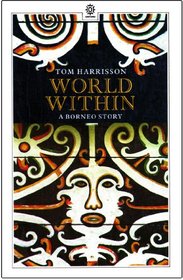 World Within : A Borneo Story