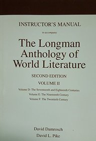Instructor's Manual to Accompany The Longman Anthology of World Literature Volume II (Volume E: The Seventeenth and Eiteenth Centuries, Volume E: The Nineteenth Centuries, Volume F: The Twentieth Century