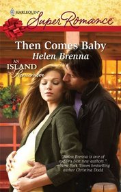 Then Comes Baby (An Island to Remember, Bk 3) (Harlequin Superromance, No 1606)