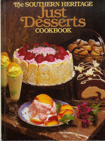The Southern Heritage Just Desserts Cookbook