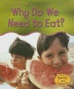 Why Do We Need To Eat? (Heinemann Read and Learn)