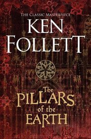 The Pillars of the Earth (The Kingsbridge Novels)