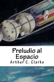 Preludio al Espacio (Spanish Edition)