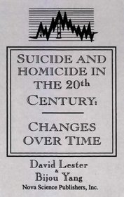 Suicide And Homicide In The Twentieth Century: Changes Over Time
