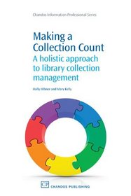 Making a Collection Count: A Holistic Approach to Library Collection Management