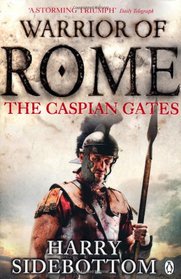 Caspian Gates (Warrior of Rome 4)
