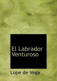 El Labrador Venturoso (Large Print Edition) (Spanish Edition)