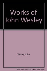 Works of John Wesley