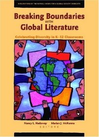 Breaking Boundaries With Global Literature: Celebrating Diversity in K-12 Classrooms