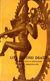 Life Beyond Death: A Critical Study of Spiritualism