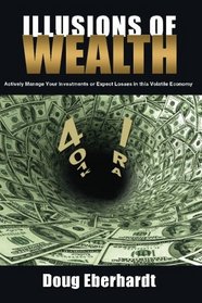 Illusions of Wealth: Actively Manage Your Investments or Expect Losses in this Volatile Economy (Black and White Version)