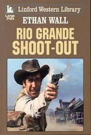 Rio Grande Shoot-out (Linford Western)