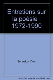 Entretiens sur la poesie: 1972-1990 (French Edition)