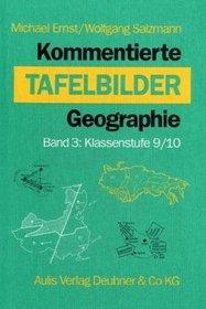Kommentierte Tafelbilder Geographie 3. Klassenstufe 9/10. (Lernmaterialien)