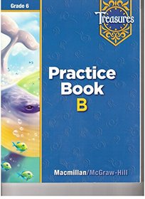 Treasures, Grade 6: Practice Book B (Beyond Level)