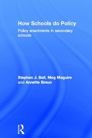 How Schools Do Policy: Policy enactments in secondary schools