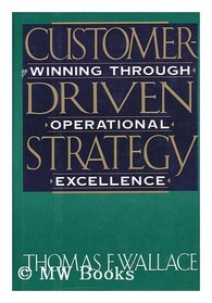 Customer Driven Strategy: Winning Through Operational Strategy