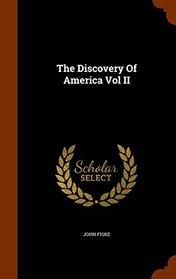 The Discovery Of America Vol II