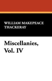 Miscellanies, Vol. IV
