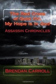 The Red Cross of Gold XV:. My Hope is in God: Assassin Chronicles (Volume 15)