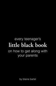 Little Black Book on How to Get Along with Your Parents (Little Black Book Series) (Little Black Book Series)