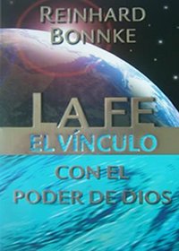 La Fe El Vinculo/Faith the Link With Gods Power (Spanish Edition)