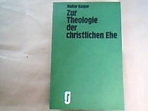 Zur Theologie der christlichen Ehe (Grunewald Reihe) (German Edition)