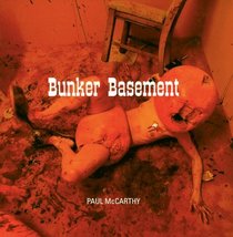 Paul McCarthy: Piccadilly Circus, Bunker Basement (v. 1)