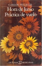 Hora de junio ; y, Practica de vuelo (Lecturas mexicanas) (Spanish Edition)