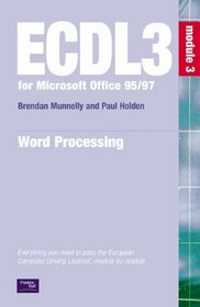 ECDL 95/97: Module 3: Everything You Need to Pass the European Computer Driving Licence, Module by Module (ECDL3 for Microsoft Office 95/97)