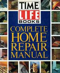 Time-Life Complete Home Repair Manual