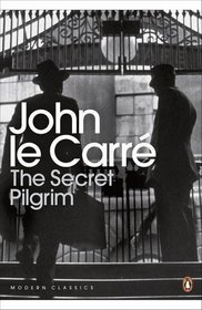 The Secret Pilgrim (George Smiley, Bk 8)