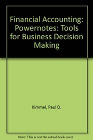 Powernotes to Accompany Financial Accounting: Tools for Business Decision Making