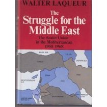 The struggle for the Middle East: The Soviet Union and the Middle East, 1958-68