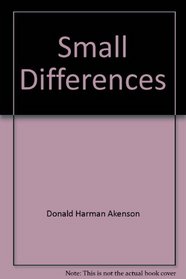 Small Differences: Irish Catholics and Irish Protestants, 1815-1922, an International Perspective (Mcgill Queen's Studies in the History of Religion)