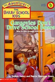 Gargoyles Don't Drive School Buses (Adventures of the Bailey School Kids (Library))