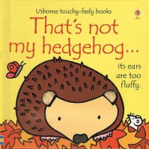 That's not My Hedgehog ...(Usborne Touchy-Feely Books)