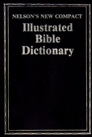Nelson's New Compact Illustrated Bible Dictionary