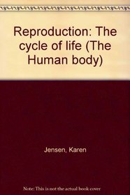 Reproduction: The cycle of life (The Human body)