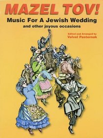 Mazel Tov!: Music for a Jewish Wedding