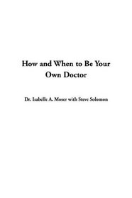 How and When to Be Your Own Doctor