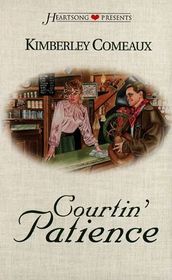Courtin' Patience (HeartSong Presents, #351)