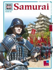 Samurai: Ritter des Fernen Ostens [Was ist Was, Band 94]