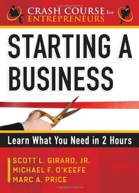Starting a Business: Learn What You Need in 2 Hours (A Crash Course for Entrepreneurs)