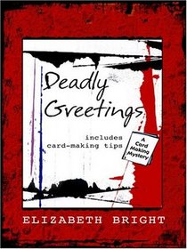 Deadly Greetings (Card-making Mystery, Bk 2) (Large Print)