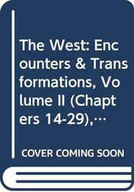The West: Encounters & Transformations, Volume II (Chapters 14-29), Books a la Carte Edition