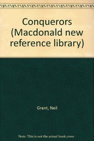 Conquerors (Macdonald new reference library)