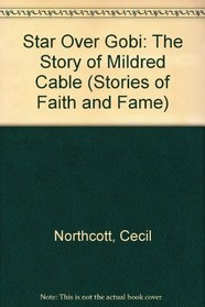 Star Over Gobi: The Story of Mildred Cable (Stories of Faith and Fame)