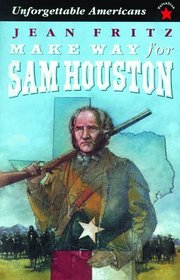 Make Way for Sam Houston (Unforgettable Americans)