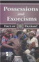 Possessions and Exorcisms (Fact Or Fiction?)